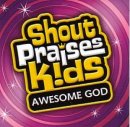 Shout Praises Kids: Awesome God CD