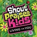 Shout Praises Kids: Living For You Resource Disk