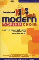 Brentwood Kids Music Modern Worship Choir: Modern Worship Songs & Hymns Arranged for Kids
