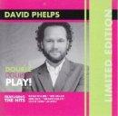 David Phelps Doulbe Play