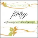 How To Pray - Expressing Our Thanks