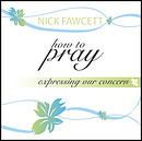 How To Pray - Expressing Our Concern