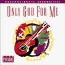 Only God For Me CD