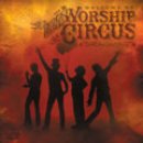 Welcome To The Rock 'N' Roll Worship Circus CD