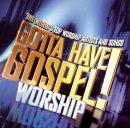 Gotta Have Gospel Worship