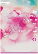 The best vitamin for a Christian is B1 Poster