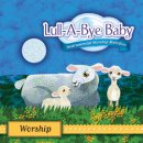 Lull A Bye Baby: Worship