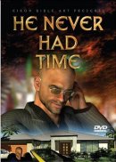 He Never Had Time DVD