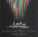 Awesome God Is He