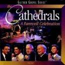 The Cathedrals - A Farewell Celebration 