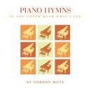 Piano Hymns: If You Could Hear What I See