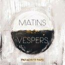 Matins: Vespers