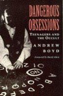 Dangerous Obsessions: Teenagers and the Occult