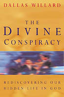 The Divine Conspiracy: Rediscovering Our Hidden Life in God