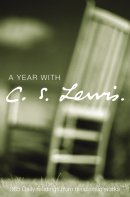 A Year with C. S. Lewis: 365 Daily Readings from His Classic Works