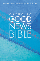 Good News Bible Catholic Bible with Apocrypha: Hardback