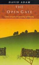 The Open Gate: Celtic Prayers for Growing Spirituality
