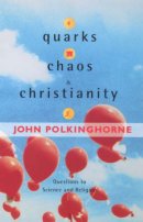 Quarks, Chaos and Christianity: Questions to Science and Christianity