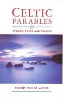 Celtic Parables: Stories, Poems and Prayers