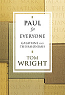 Galatians and Thessalonians: Paul for Everyone