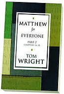 Matthew for Everyone : Part 2: Chapters 16 - 28