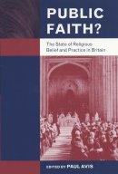 Public Faith?: The State of Religious Belief and Practice in Britain