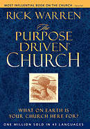 The Purpose-Driven� Church - Hardback Edition