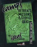 Camps, Retreats, Missions, & Service Ideas