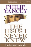 Jesus I Never Knew Participant's Guide