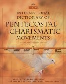The New International Dictionary of Pentecostal and Charismatic Movements