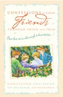 Confessions of Four Friends Through Thick and Thin