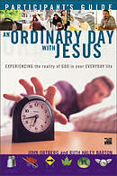 Ordinary Day with Jesus Participant's Guide, An