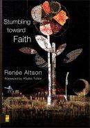 Stumbling Toward Faith