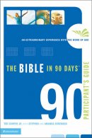 The Bible in 90 Days : Participant's Guide: An Extraordinary Experience with the Word of God