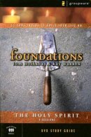 The Holy Spirit: Foundations vol. 4, Participant's Guide