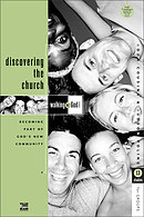 Walking with God Discovering Church: Becoming Part of God's New Community