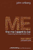 The Me I Want to Be: Participant's Guide Teen Edition 