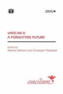 2005/4:A FORGOTTEN FUTURE-VATICAN 2