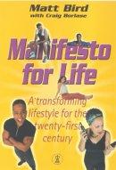 Manifesto for Life: A Transforming Lifestyle for the Twenty-first Century