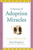 A Treasury of Adoption Miracles: True Stories of God's Presence Today