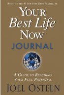 Your Best Life Now Journal: 7 Steps to Living at Your Full Potential