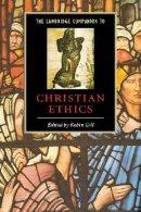 The Cambridge Companion to Christian Ethics