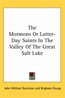The Mormons Or Latter-Day Saints In The Valley Of The Great Salt Lake