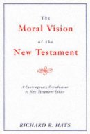 Moral Vision Of The New Testament