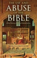 The Use and Abuse of the Bible