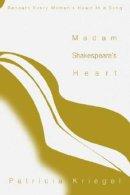 Madam Shakespeare's Heart:beneath Every Woman's Heart Is A Song