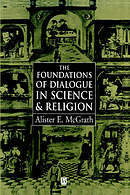 The Foundations of Dialogue in Science and Religion