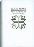 Good News Bible Pocket New Testament and Psalms: White, Vinyl