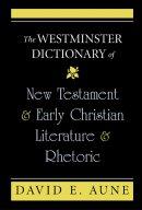 The Westminster Dictionary of New Testament and Early Christian Literature and Rhetoric