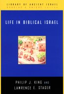 Life In Biblical Israel : Library of Ancient Israel